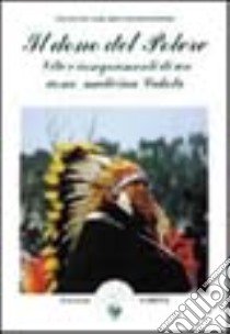 Il dono del potere libro di Fire Lame Deer Archie - Erdoes Richard