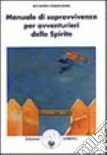 Manuale di sopravvivenza per avventurieri dello spirito libro di Murray Muz