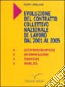 Evoluzione del contratto collettivo nazionale di lavoro dal 2001-2005. Autoferrotranvieri, internavigatori, funiviari, mobilità libro di Catalano Cleto