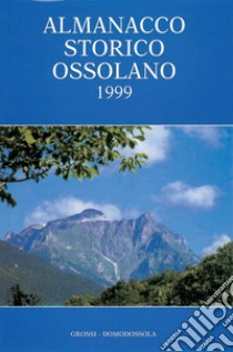 Almanacco storico ossolano 1999 libro di Ferrari E. (cur.)