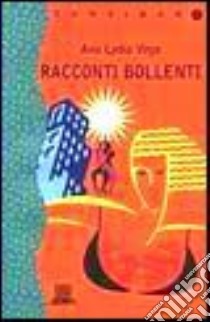 Racconti bollenti libro di Vega Ana L.