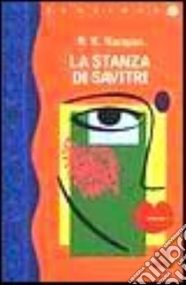 La stanza di Savitri libro di Narayan Rasupuram K.