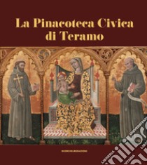 La pinacoteca civica di Teramo libro di Papetti Stefano; Quintiliani Ida