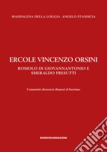 Ercole Vincenzo Orsini, Romolo Di Giovannantonio e Smeraldo Presutti. Comunisti abruzzesi dinanzi al fascismo libro di Della Loggia Maddalena; Staniscia Angelo