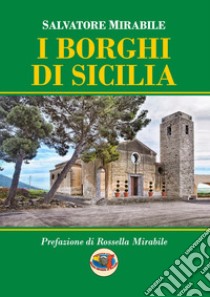 I borghi di sicilia libro di Mirabile Salvatore