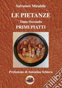 Le pietanze. Vol. 2: Primi piatti libro di Mirabile Salvatore