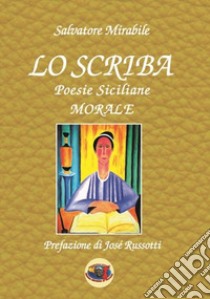 Lo scriba-Poesie siciliane-Morale libro di Toto'