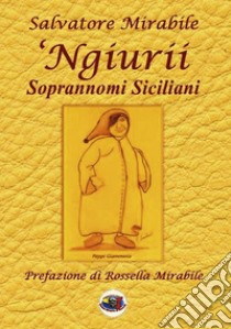 'Ngiurii. Soprannomi siciliani libro di Totò