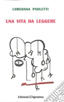 Una vita da leggere. Ediz. per la scuola libro di Paoletti Loredana; Pina (cur.)