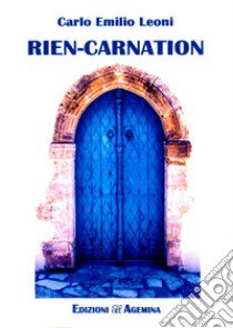 Rien-carnation libro di Leoni Carlo Emilio