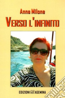 Verso l'infinito libro di Milone Anna; Pina (cur.)