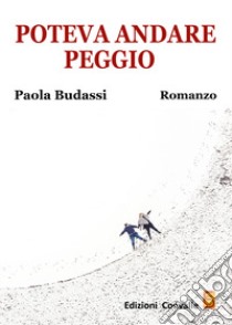 Poteva andare peggio libro di Budassi Paola