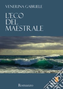 L'eco del maestrale libro di Venerina Gabriele