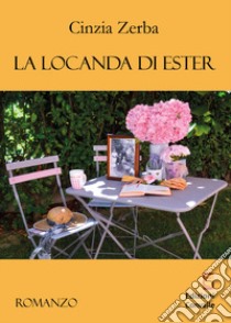 La locanda di Ester libro di Zerba Cinzia