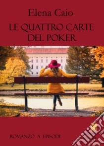 Le quattro carte del Poker libro di Caio Elena