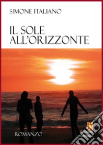 Il sole all'orizzonte libro di Italiano Simone