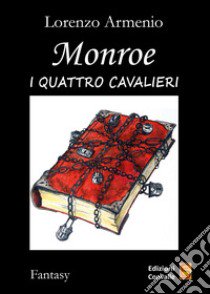 Monroe. I quattro cavalieri libro di Armenio Lorenzo