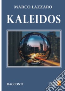 Kaleidos libro di Lazzaro Larco