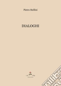 Dialoghi libro di Stellini Pietro