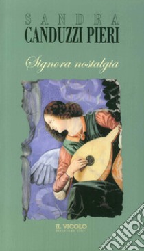 Signora nostalgia libro di Canduzzi Pieri Sandra; Zattini M. (cur.)