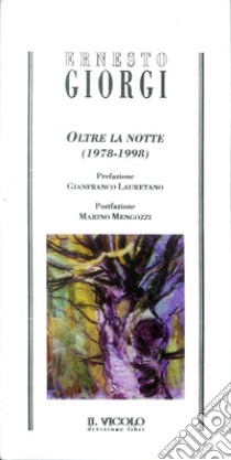 Oltre la notte (1978-1998) libro di Giorgi Ernesto