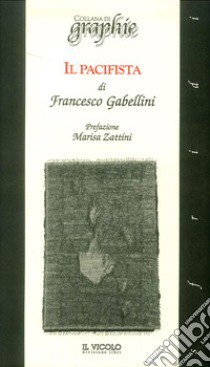 Il pacifista libro di Gabellini Francesco