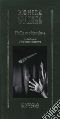 Nella moltitudine libro di Guerra Monica