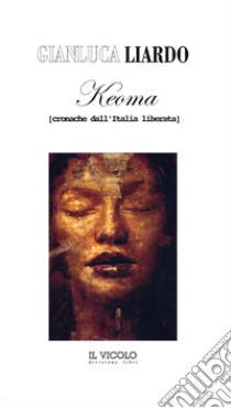 Keoma. Cronache dall'Italia liberata libro di Liardo Gianluca