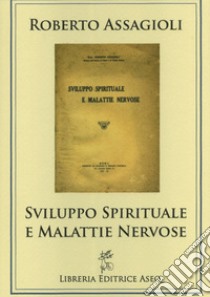 Sviluppo spirituale e malattie nervose libro di Assagioli Roberto