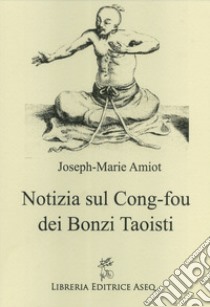 Notizia sul Cong-fou dei bonzi taoisti libro di Amiot Joseph-Marie