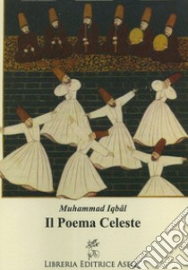 Il poema celeste libro di Iqbal Muhammad