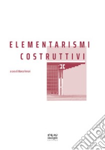 Elementarismi costruttivi libro di Ferrari M. (cur.)