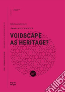 Voidscape as heritage? libro di BOM Architecture (cur.)