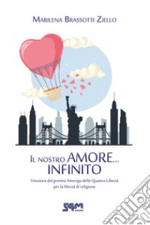 Il nostro amore... infinito libro di Brassotti Ziello Marilena