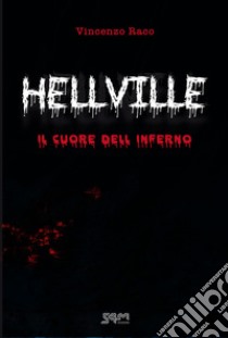 Hellville. Il cuore dell'inferno libro di Raco Vincenzo