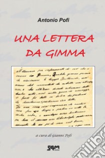 Una lettera da Gimma libro di Pofi Antonio