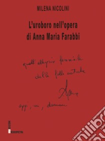 L'uroboro nell'opera di Anna Maria Farabbi libro di Nicolini Milena