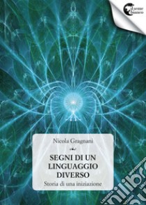 Segni di un linguaggio diverso libro di Gragnani Nicola