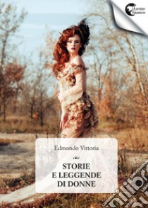 Storie e leggende di donne libro di Vittoria Edmondo