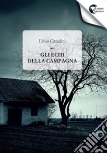 Gli echi della campagna libro di Cittadini Fabio