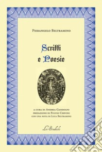 Scritti e poesie libro di Beltramino Pierangelo; Gandolfo A. (cur.)