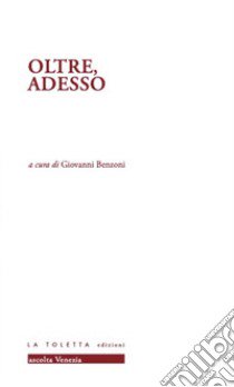 Oltre, adesso libro di Benzoni G. (cur.)