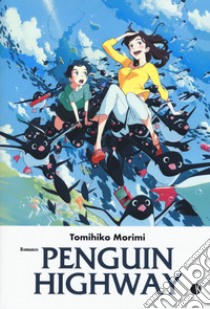 Penguin highway libro di Morimi Tomihiko