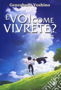 E voi come vivrete? libro di Yoshino Genzaburo