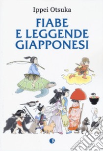 Fiabe e leggende giapponesi libro di Otsuka Ippei