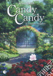 Candy Candy. Il romanzo completo libro di Nagita Keiko