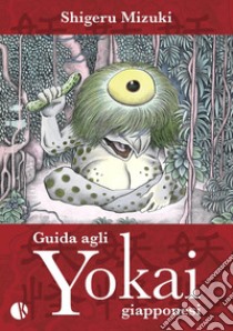 Guida agli yokai giapponesi libro di Mizuki Shigeru