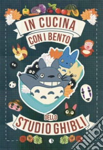 In cucina con i bento dello Studio Ghibli libro di Azuki