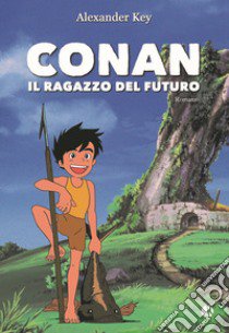 Conan. Il ragazzo del futuro libro di Key Alexander