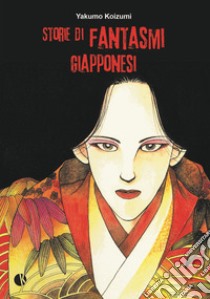 Storie di fantasmi giapponesi libro di Koizumi Yakumo